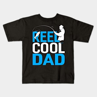 reel cool dad Funny Fishing Fisherman Kids T-Shirt